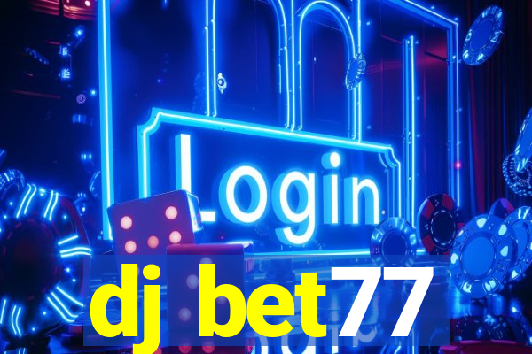 dj bet77